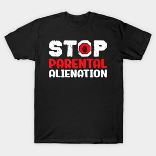 Parent Father Mother Stop Parental Alienation T-Shirt